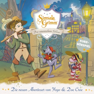 Das verwunschene Schloss (Die neuen Abenteuer von Yoyo und Doc Croc) als Hörbuch