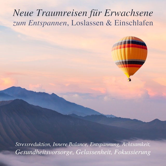 Boekomslag van Neue Traumreisen für Erwachsene zum Entspannen, Loslassen & Einschlafen (Update 2023)