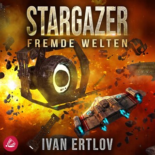Stargazer 5: Fremde Welten als Hörbuch