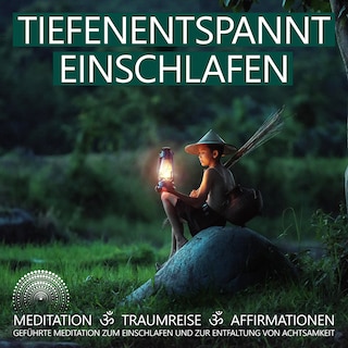 Tiefenentspannt Einschlafen | Meditation, Traumreise, Affirmationen als Hörbuch