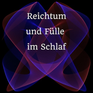 Reichtum und Fülle im Schlaf als Hörbuch