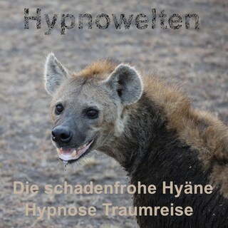 Die schadenfrohe Hyäne als Hörbuch