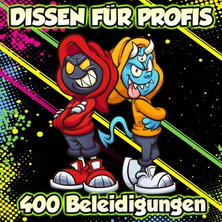 Dissen für Profis - 400 Beleidigungen als Hörbuch