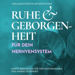 Heilsame Einschlafmeditation: Ruhe & Geborgenheit für dein Nervensystem als Hörbuch