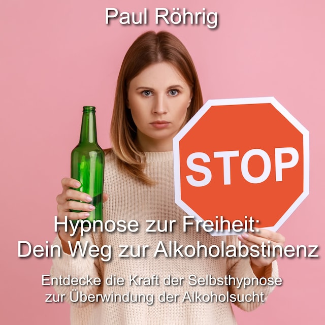 Book cover for Hypnose zur Freiheit: Dein Weg zur Alkoholabstinenz