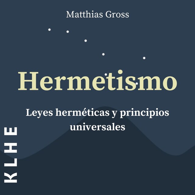 Book cover for Hermetismo, Leyes Herméticas y Principios Universales