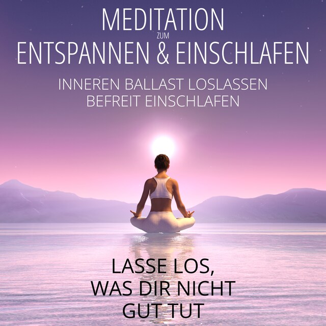 Boekomslag van Meditation zum Entspannen & Einschlafen - Lasse los, was dir nicht gut tut