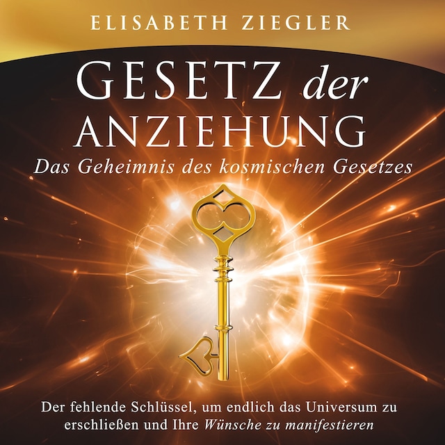 Book cover for Gesetz der Anziehung - Das Geheimnis des kosmischen Gesetzes