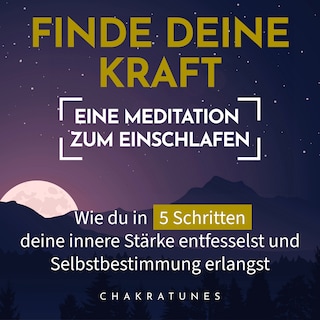 Finde Deine Kraft: Eine Meditation zum Einschlafen als Hörbuch