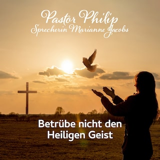 Betrübe nicht den Heiligen Geist als Hörbuch