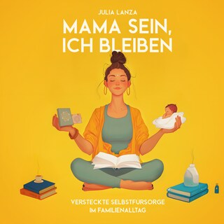 Mama sein, Ich bleiben als Hörbuch