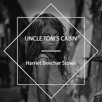 Uncle Tom's Cabin