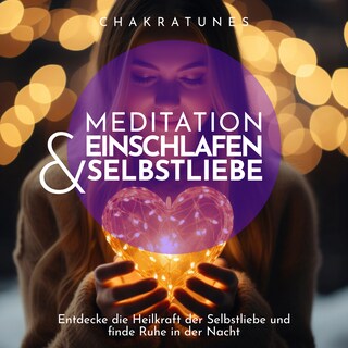 Meditation Einschlafen und Selbstliebe als Hörbuch