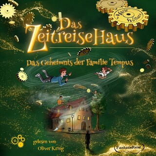 Das Zeitreisehaus - Das Geheimnis der Familie Tempus als Hörbuch