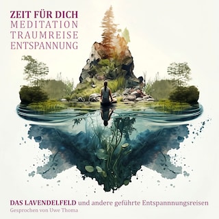 Zeit für Dich - Meditation, Traumreise, Entspannung als Hörbuch