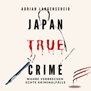 Japan True Crime als Hörbuch