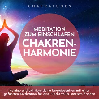 Chakren-Harmonie: Meditation zum Einschlafen als Hörbuch