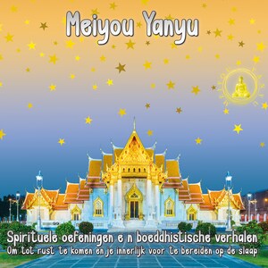 Spirituele oefeningen e n boeddhistische verhalen. Om tot rust te komen en je innerlijk voor te bereiden op de slaap - luisterboek