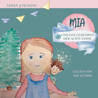 Mia und das Geheimnis der alten Tanne als Hörbuch
