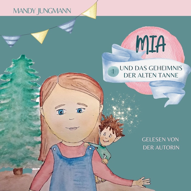 Mia und das Geheimnis der alten Tanne