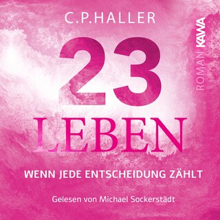 23 Leben (Wenn jede Entscheidung zählt) als Hörbuch