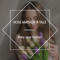 Rose Mather: A Tale