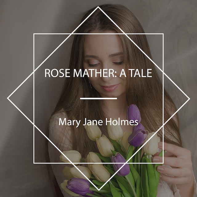 Book cover for Rose Mather: A Tale
