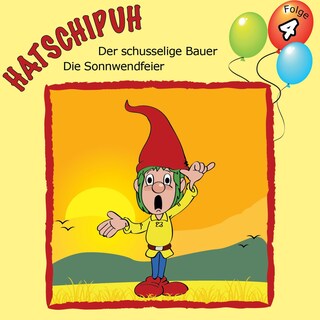 Hatschipuh - Der schusselige Bauer & Die Sonnwendfeier als Hörbuch