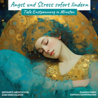 Angst und Stress sofort lindern: Tiefe Entspannung in Minuten als Hörbuch