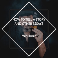 How To Tell A Story, and Other Essays