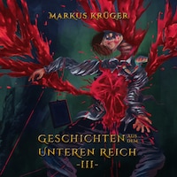 Geschichten aus dem Unteren Reich -III-