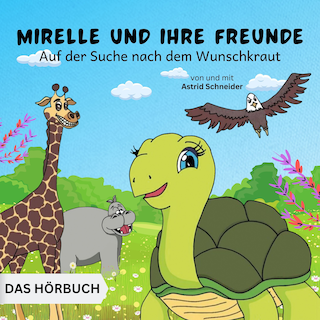 Mirelle und ihre Freunde auf der Suche nach dem Wunschkraut als Hörbuch