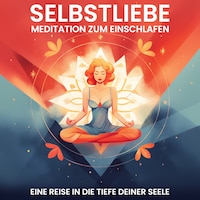 Selbstliebe: Meditation zum Einschlafen