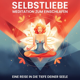 Selbstliebe: Meditation zum Einschlafen als Hörbuch