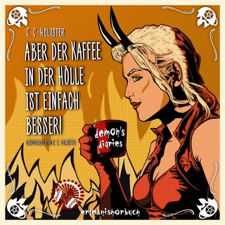 Aber der Kaffee in der Hölle ist einfach besser als Hörbuch