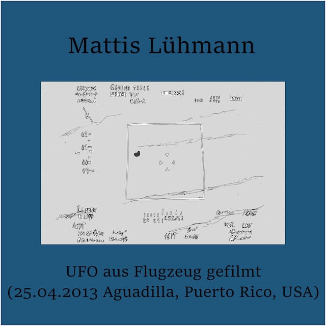 Buchcover für UFO aus Flugzeug gefilmt (25.04.2013 Aguadilla, Puerto Rico, USA)