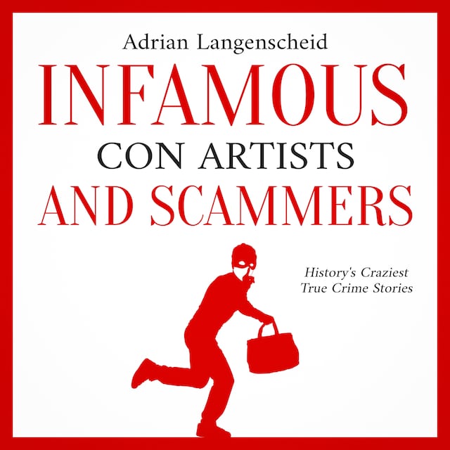 Book cover for Infamous Con Artists and Scammers: