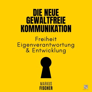 Die Neue Gewaltfreie Kommunikation als Hörbuch