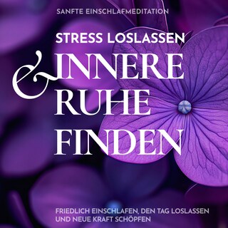 Sanfte Einschlafmeditation: Stress loslassen & innere Ruhe finden als Hörbuch