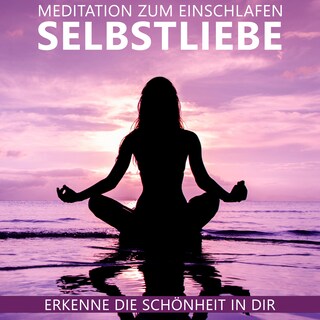 Selbstliebe Meditation zum Einschlafen als Hörbuch