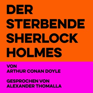 Der sterbende Sherlock Holmes als Hörbuch