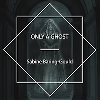 Only a Ghost