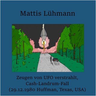 Zeugen von UFO verstrahlt, Cash-Landrum-Fall (29.12.1980 Huffman, Texas, USA) als Hörbuch