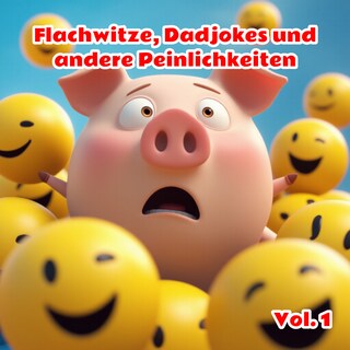 Flachwitze, Dadjokes und andere Peinlichkeiten, Vol. 1 als Hörbuch