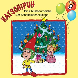 Hatschipuh - Die Christbaumdiebe & Der Schokoladennikolaus als Hörbuch