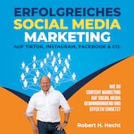 Erfolgreiches Social Media Marketing auf TikTok, Instagram, Facebook & Co.