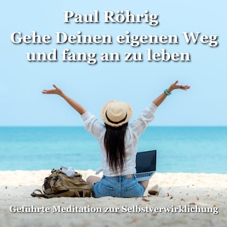 Gehe Deinen eigenen Weg und fang an zu leben als Hörbuch