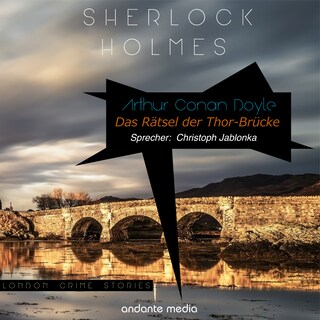 Sherlock Holmes - Das Rätsel der Thor-Brücke als Hörbuch