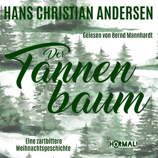 Der Tannenbaum. Eine zartbittere Weihnachtsgeschichte als Hörbuch