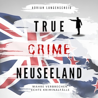 True Crime Neuseeland als Hörbuch